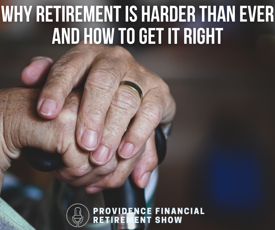 Why Retirement Is Harder than Ever - and How to Get It Right