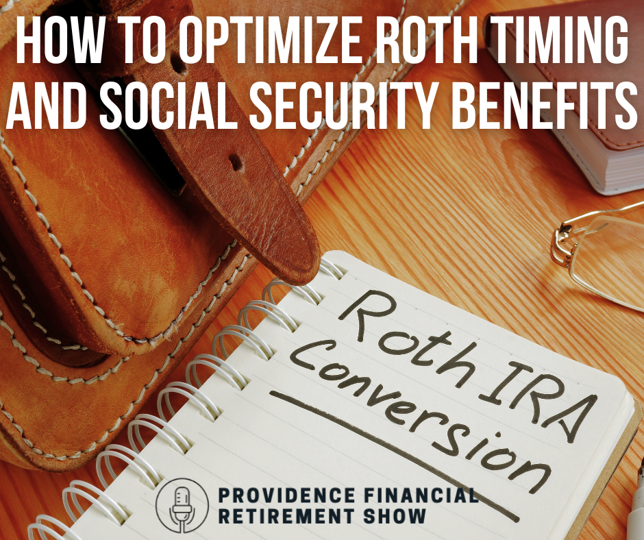 How to Optimize Roth Timing and Social Security Benefits