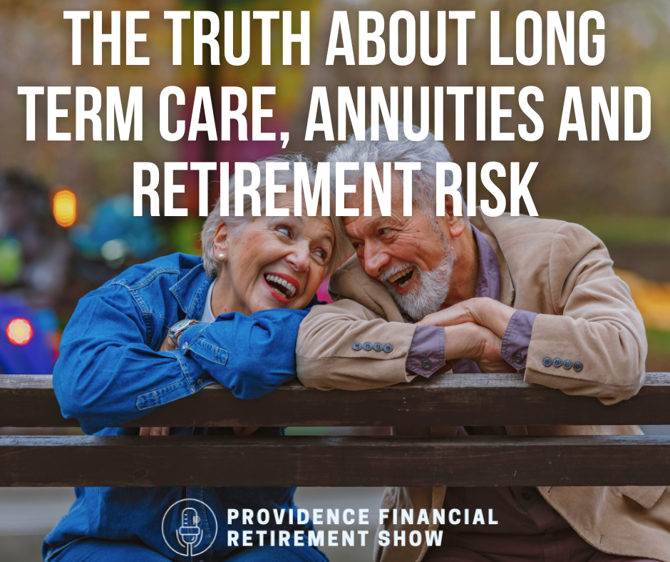 The Truth about Long Term Care, Annuities and Retirement Risk