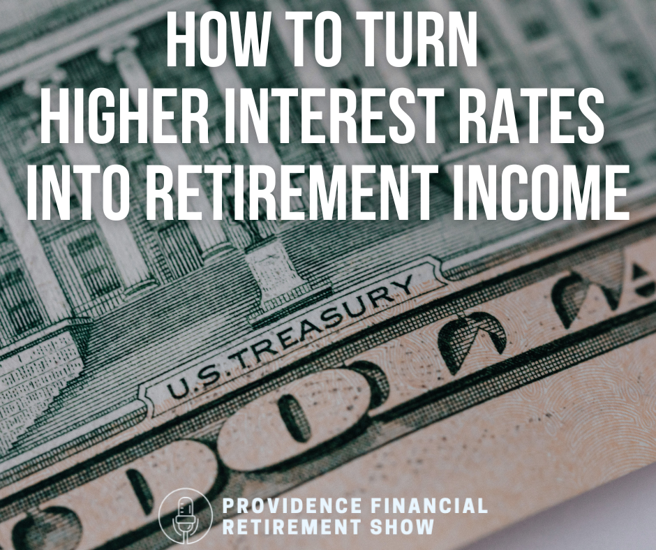 How to Turn Higher Interest Rates into Retirement Income