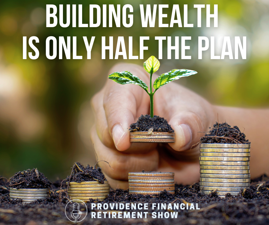 Building Wealth Is Only Half the Plan
