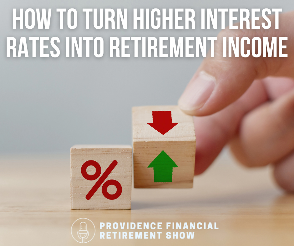 How to Turn Higher Interest Rates into Retirement Income